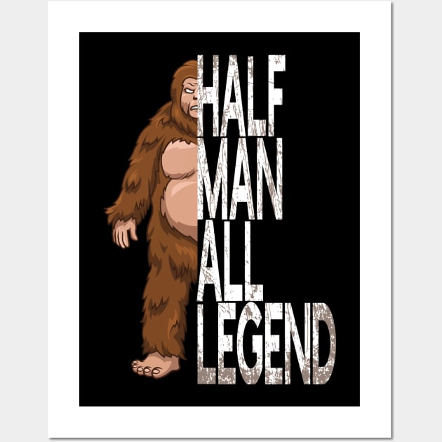 Half Man All Legend Cryptozoology Funny Bigfoot Sasquatch Wall Art by AutomaticSoul